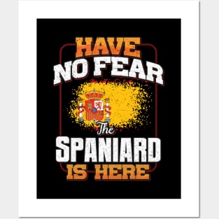 Spanish Flag  Have No Fear The Spaniard Is Here - Gift for Spanish From Spain Posters and Art